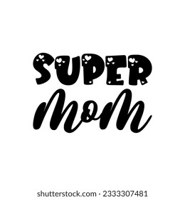 super mom black lettering quote