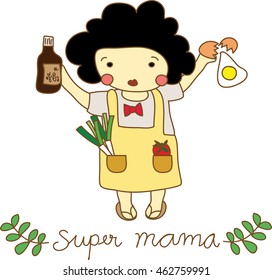 Super mom can cook everything