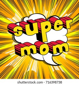 Super Mom Comic Book Style Word Stock Vector (Royalty Free) 716398738 ...