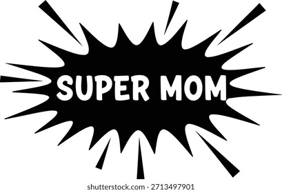 Super Mom Comic Burst Tipografia Vetor Design
