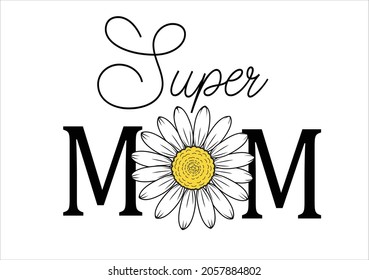 super mom with daisy flower
