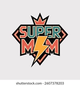 Super Mom Design Vector with Lightning and Crown