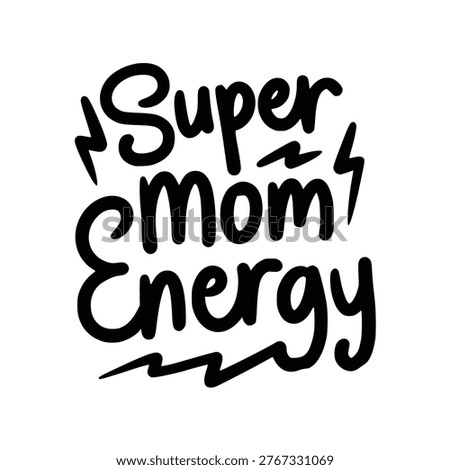 Super Mom Energy Empowering Hand Lettering Quote Design
