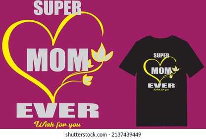 Super Mom is Ever vector t shirt design
