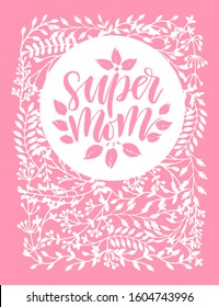 Super mom. Hand drawn card. Vector illustration.