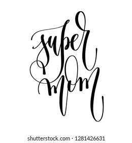 super mom - hand lettering inscription text, motivation and inspiration positive quote, calligraphy vector illustration