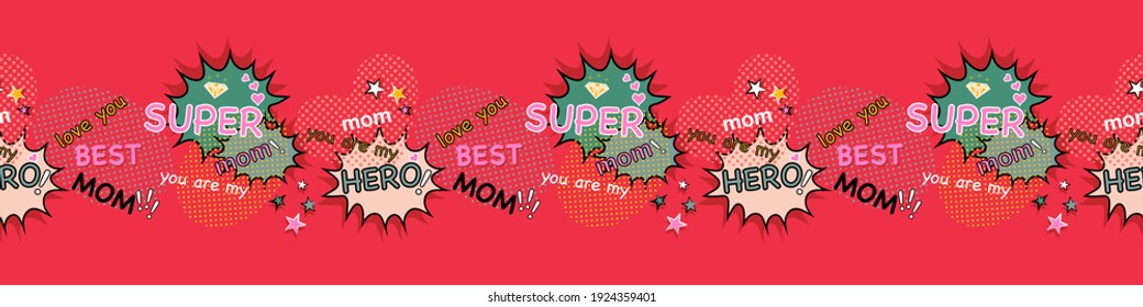 Super mom, super hero, best mom, concept design for mother's day border seamless pattern, comic book, pop art, retro style