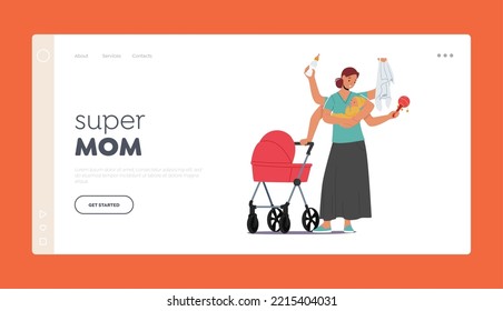 Plantilla de la página de aterrizaje de la supermamá. Madre con muchos brazos sosteniendo al recién nacido, Stroller, botella de leche, pañal y ganado en manos. Multitarea De Caracteres De Mamá, Rutina. Ilustración de vectores de personas de caricatura