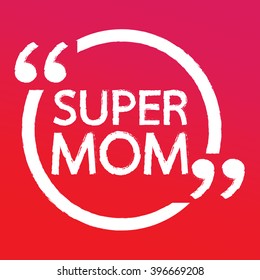 SUPER MOM Lettering Illustration design