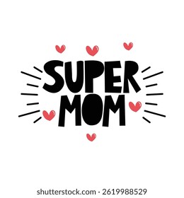 Super Mom Lettering Vector Design.