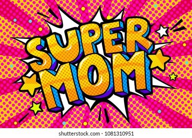 Super Mom message in sound speech bubble in pop art style for Happy Mother's Day celebration.