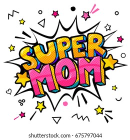 Super Mom message in sound speech bubble in pop art style for Happy Mother's Day celebration.