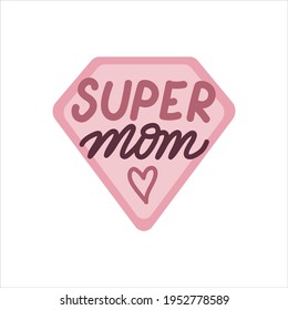 Super mom. Mothers Day cute vector hand drawn lettering with heart and heroes sign. Vector illustration perfect for prints, greeting cards, web banners