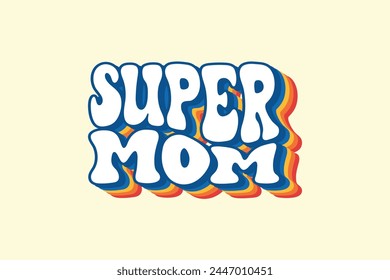 Super Mom, mothers day t shirt vector set, happy mothers day tshirt set, mother's day element vector, lettering mom t shirt, mommy t shirt, mom graphic t shirt