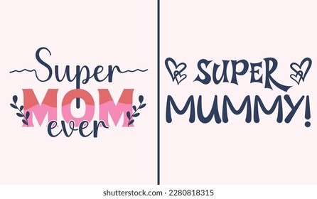 Super mom mummy ever vector