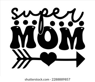 Super Mom Retro Svg Desig,Mom Retro svg design, Mom Life Retro Svg,Quotes about Mother, Mom Life Svg,funny mom Retro Design,