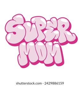 Super Mom Slogan, Graffiti-Blase geformt für T-Shirt-Print-Design