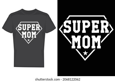 Super mom t shirt design