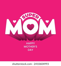 Super Mom t shirt design quote for Happy Mother's Day. Mothers day greeting card with bold typography and isolated tie on pink background. Good for t shirt, mug, hoodies , posters, gift card