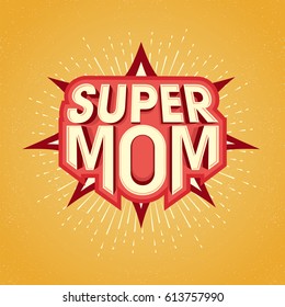 Super Mom text design in pop art style for Happy Mother's Day celebration.