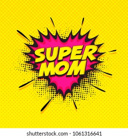 Super Mom text on pink and yellow background. Happy Mothers Day concept.