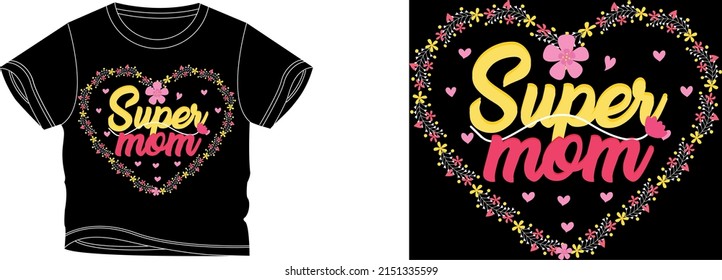 super mom t-shirt design background color is a black and t-shirt color is a black beautiful color and beautiful design