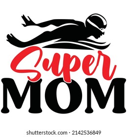 super mom t-shirt design vector file.