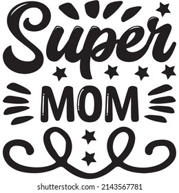 Super Mom t-shirt design ,vector file.