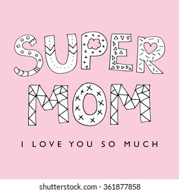 Super Mom / Typographic Print Poster Greeting Card Design