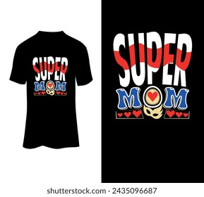 Super mom typographic t-shirt design.    Mother's day t-shirt vector template.