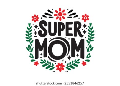 super mom typography design for mother's day