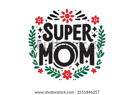 super mom typography design for mother's day