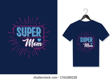 Super Mom. Typography Vector graphic for t shirt. Vector Poster, typographic quote or t-shirt.