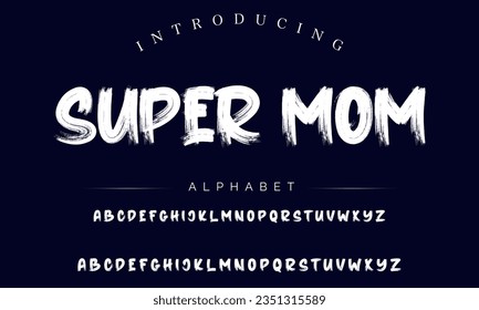 Super Mom Vector Illustration Grunge Horror Typographie. Hand Made Brush Font.