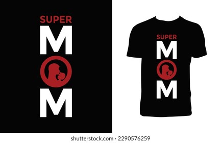 Super Mom Vector T Shirt Design. 