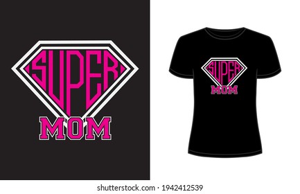 "SUPER MOM" vector t-shirt design.