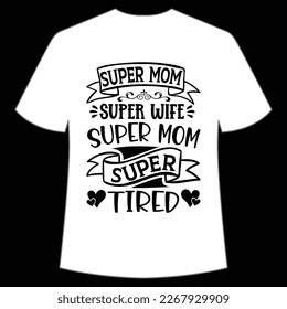 super mom super wife super mom super third Mother's day shirt print template,  typography design for mom mommy mama daughter grandma girl women aunt mom