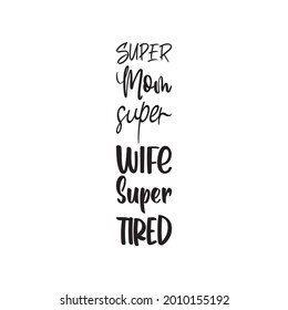 super mom super wife super tired letter quote