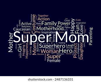 Super Mom wordcloud template. Mom Love concept vector background.