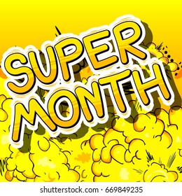 Super Month - Comic book style phrase on abstract background.