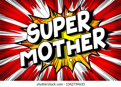 Super Mother - Vector illustrated comic book style phrase on abstract background.