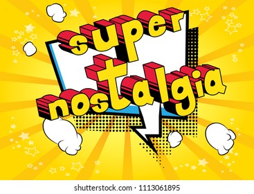 Super Nostalgia - Comic book style word on abstract background.