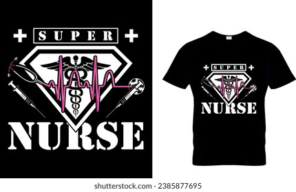 Super nurse better T-shirt design