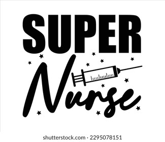 Super Nurse Svg Design,Nurse Design SVG ,nurse svg,nurse T shirt design, nurse cut file,nurse svg,Nurse Quotes SVG svg