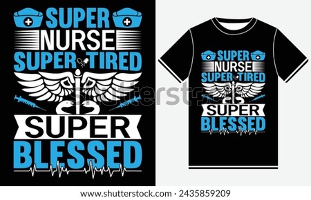 super nurse super tired super blessed t shirt design, illustration vector art