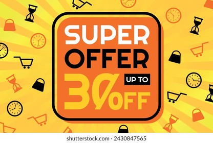 Super Offer 30% off Creative Advertising Banner, Orange, Yellow, Black and White, Sunburst Background, Shop and Limited Time Icons