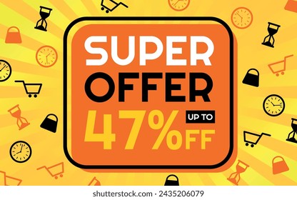 Súper oferta 47% de descuento Banner publicitario creativo, naranja, amarillo, blanco y negro, fondo Sunburst, tienda e iconos de tiempo limitado