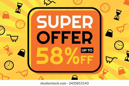Super Oferta 58% de descuento Banner publicitario creativo, naranja, amarillo, blanco y negro, fondo de Sunburst, tienda e iconos de tiempo limitado