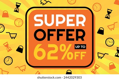 Super Oferta 62% de descuento Banner publicitario creativo, naranja, amarillo, blanco y negro, fondo de Sunburst, tienda e iconos de tiempo limitado