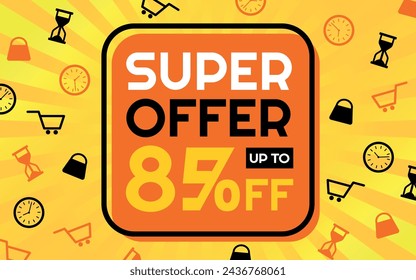 Super Oferta 85% de descuento Banner publicitario creativo, naranja, amarillo, blanco y negro, fondo de Sunburst, tienda e iconos de tiempo limitado
